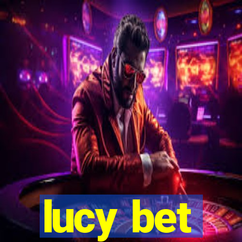 lucy bet